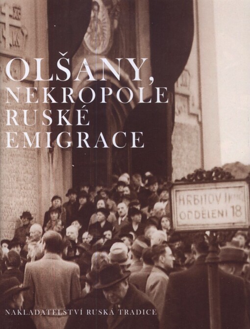 Olšany, nekropole ruské emigrace :[průvodce