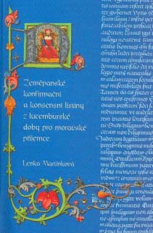 Zeměpanské konfirmační a konsensní listiny z lucemburské doby pro moravské příjemce