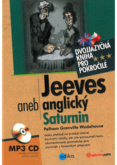 Jeeves, aneb, Anglický Saturnin  (odkaz v elektronickém katalogu)