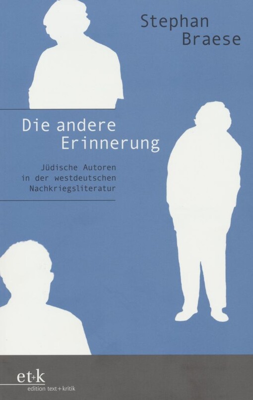 Die andere Erinnerung : jüdische Autoren in der westdeutschen Nachkriegsliteratur