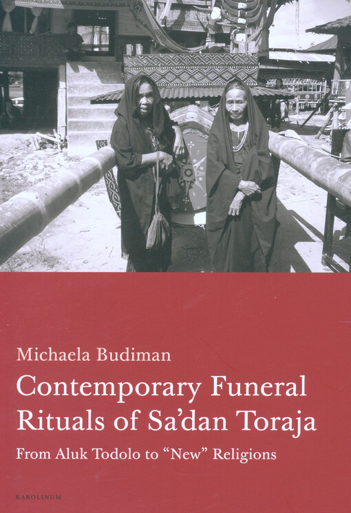 Contemporary funeral rituals of Sa'dan Toraja :from Aluk Todolo to 