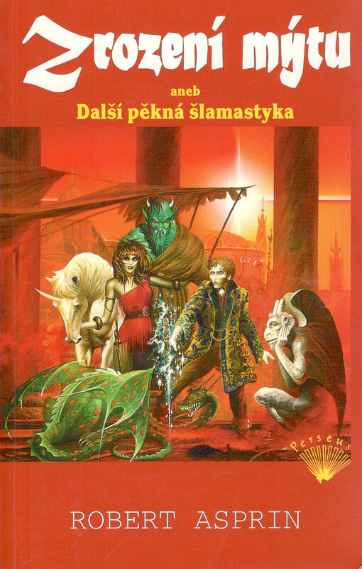 Zrození mýtu, aneb, Další pěkná šlamastyka