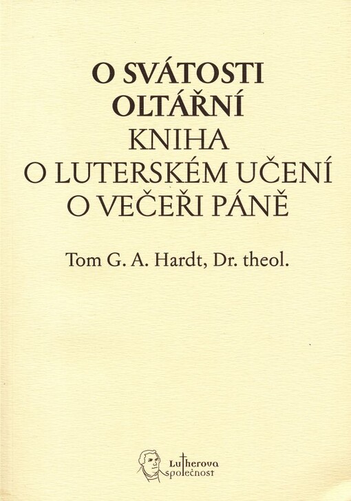 O svátosti oltářní : kniha o luterském učení o večeři Páně