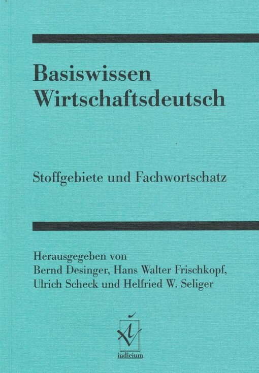 Basiswissen Wirtschaftsdeutsch : Stoffgebiete und Fachwortschatz