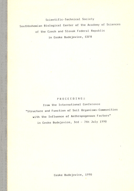 Structure and functions of soil organisms-communities with the influence of anthropogenous factors : proceeding from the international conference 3rd-7th July 1990 in České Budějovice, Czech and Slovak federative republic