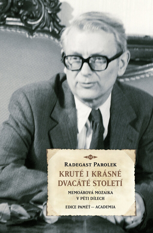 Kruté i krásné dvacáté století :memoárová mozaika v pěti dílech