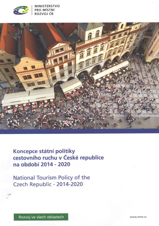 Koncepce státní politiky cestovního ruchu v České republice na období 2014-2020 =National tourism policy concept of the Czech Republic - 2014-2020