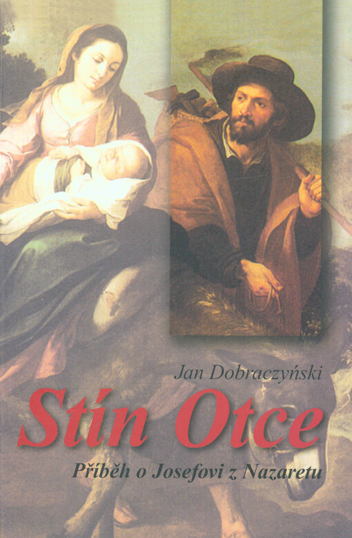 Stín Otce :příběh o Josefovi z Nazaretu