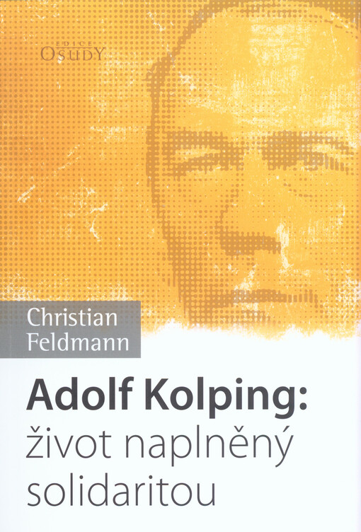 Adolf Kolping: život naplněný solidaritou
