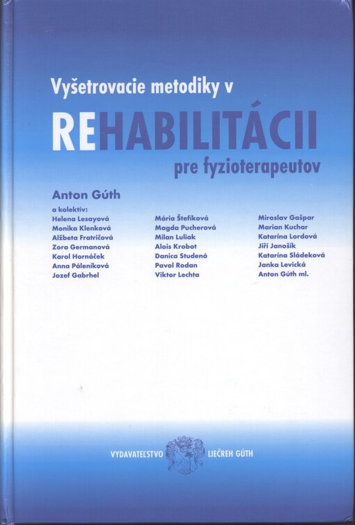 Vyšetrovacie metodiky v rehabilitácii : učebnica určená pre fyzioterapeutov, rehabilitačných pracovníkov, rehabilitačných asistentov a iných študujúcich v oblasti rehabilitácie
