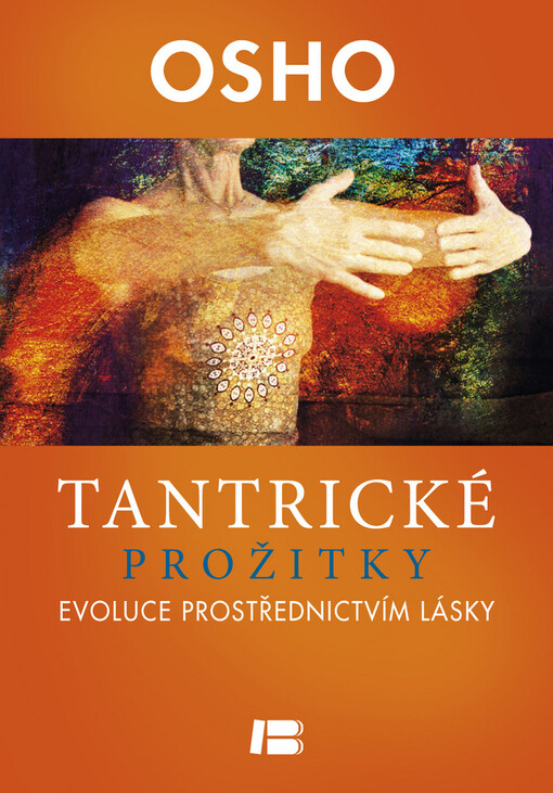 Tantrické prožitky :evoluce prostřednictvím lásky : o Sarahově písni pro krále