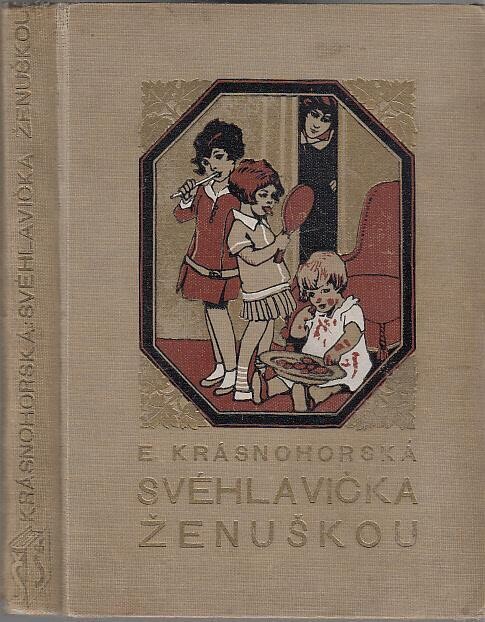 Svéhlavička ženuškou :Původní povídka pro dorůstající dívky