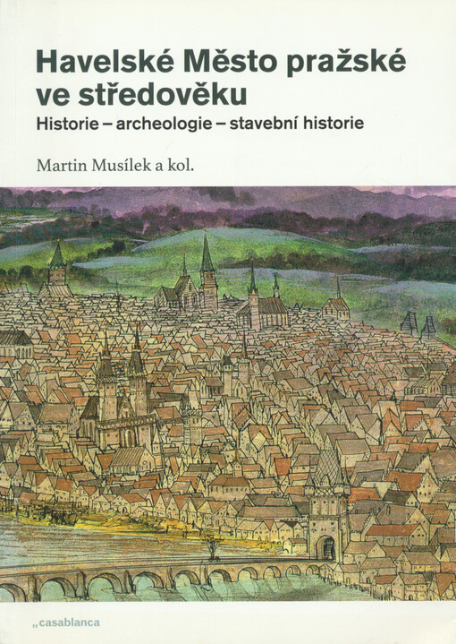 Havelské Město pražské ve středověku :historie, archeologie, stavební historie