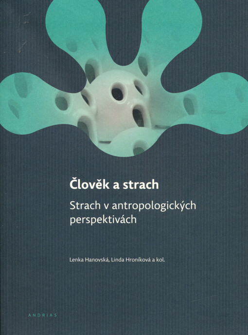 Člověk a strach :strach v antropologických perspektivách