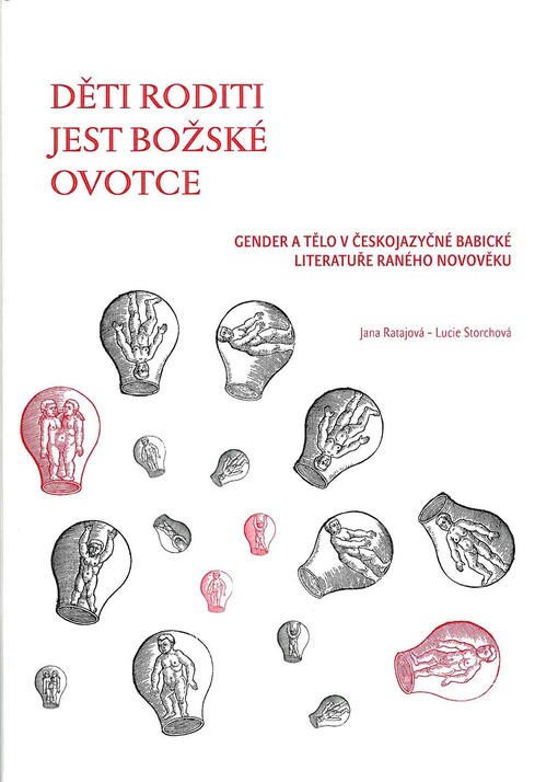 Děti roditi jest Božské ovotce: gender a tělo v českojazyčné babické literatuře raného novověku