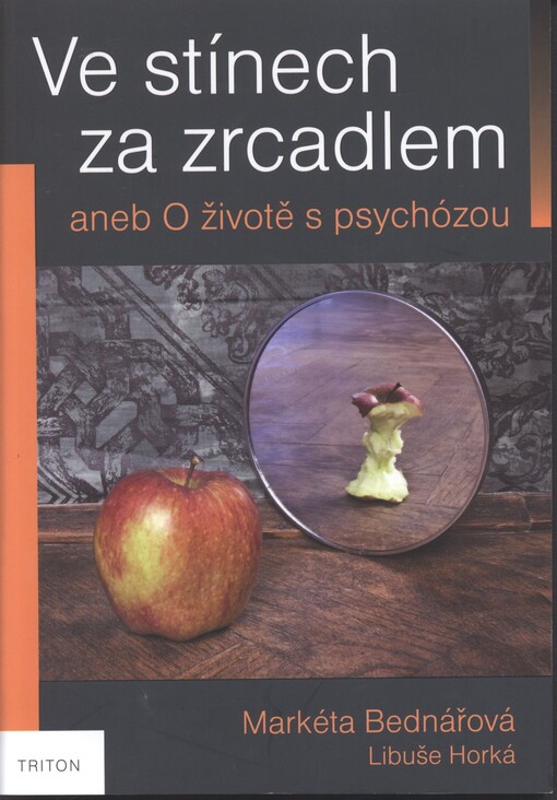 Ve stínech za zrcadlem, aneb, O životě s psychózou