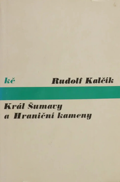 Král Šumavy a Hraniční kameny