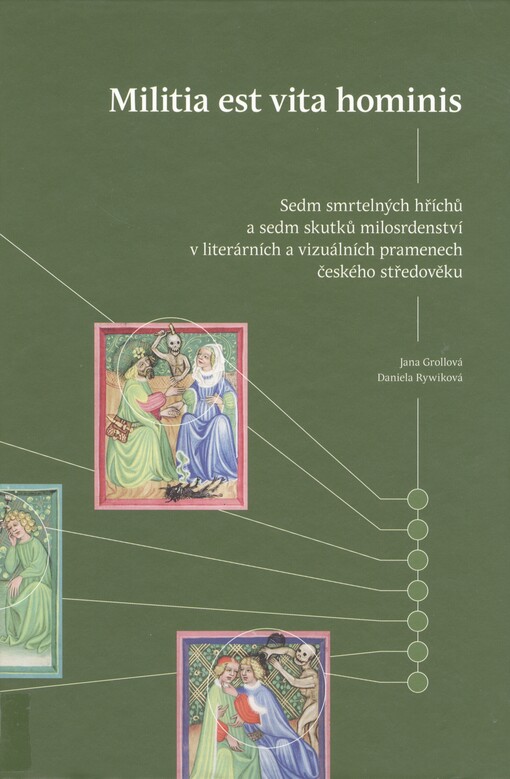 Militia est vita hominis :sedm smrtelných hříchů a sedm skutků milosrdenství v literárních a vizuálních pramenech českého středověku