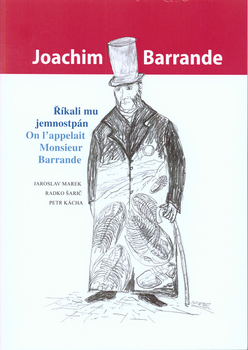 Joachim Barrande :říkali mu jemnostpán = on l'appelait Monsieur Barrande, Vyd. 1.