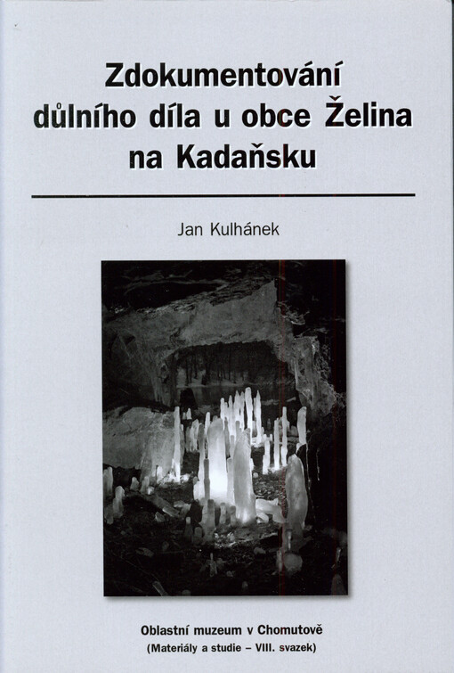 Zdokumentování důlního díla u obce Želina na Kadaňsku
