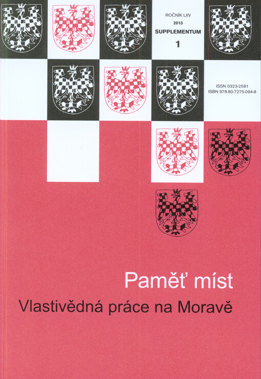 Paměť míst :vlastivědná práce na Moravě