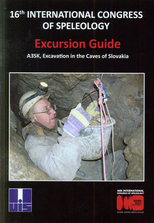 16th International Congress of Speleology :Brno, Czech Republic, July 21-28, 2013 : excursion guide : A3SK, Excavation in the Caves of Slovakia