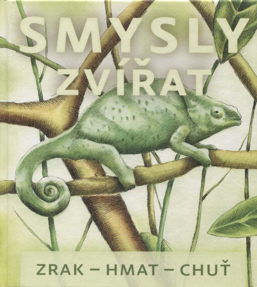 Smysly zvířat : zrak, hmat, chuť