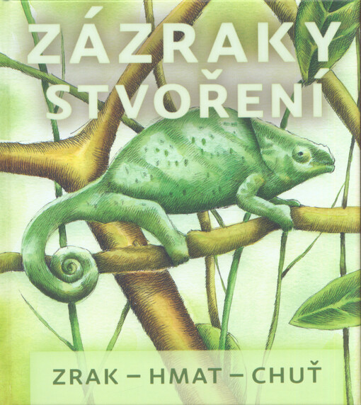 Zázraky stvoření :[zrak, hmat, chuť