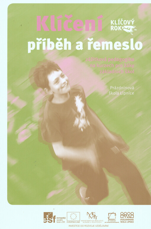 Klíčení :příběh a řemeslo : zážitková pedagogika na kurzech pro žáky základních škol