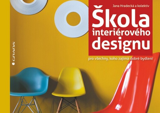 Škola interiérového designu :pro všechny, koho zajímá dobré bydlení