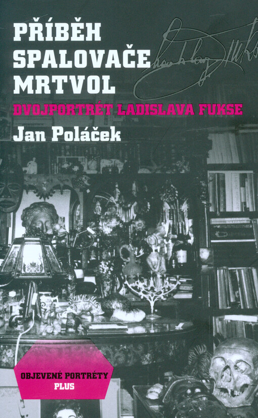 Příběh spalovače mrtvol :dvojportrét Ladislava Fukse, 1. vyd.