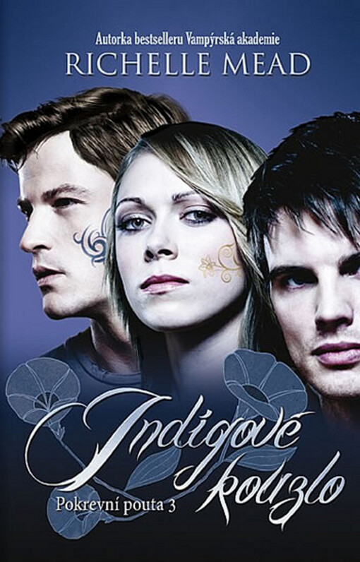 Pokrevní pouta.3,Indigové kouzlo, Vyd. 1.