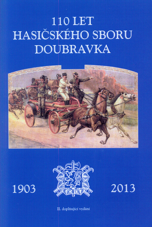 110 let hasičského sboru Doubravka :[1903-2013