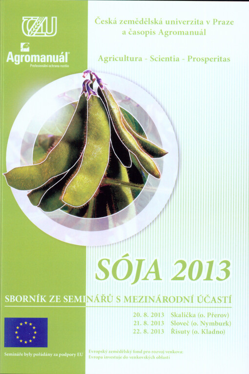 Sója ... :polní dny Sója ... : sborník ze seminářů s mezinárodní účastí : Skalička (o. Přerov), Sloveč (o. Nymburk), Řisuty (o. Kladno)