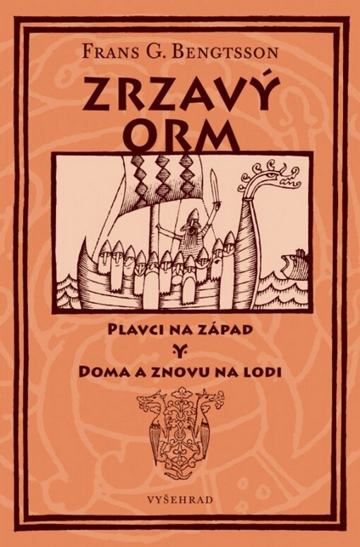 Bengtsson Frans G.: Zrzavý Orm / Plavci na západ / Doma a znovu na lodi