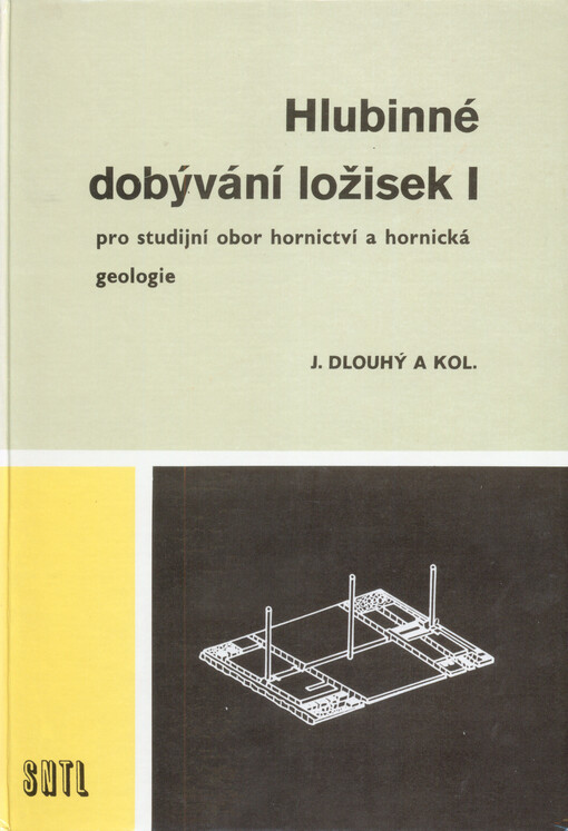Hlubinné dobývání ložisek I : pro studijní obor hornictví a hornická geologie