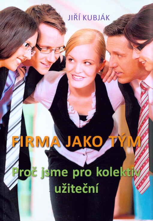 Firma jako tým :proč jsme pro kolektiv užiteční