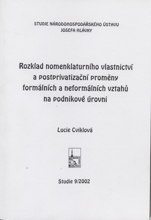 Rozklad nomenklaturního vlastnictví a postprivatizační proměny formálních a neformálních vztahů na podnikové úrovni