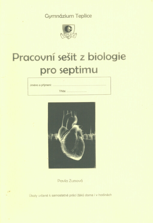 Pracovní sešit z biologie pro septimu :úkoly určené k samostatné práci žáků doma i v hodinách