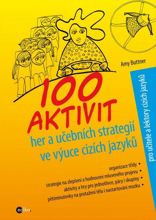 100 aktivit, her a učebních strategií ve výuce cizích jazyků :praktické návody, jak zpříjemnit výuku studentům i sobě