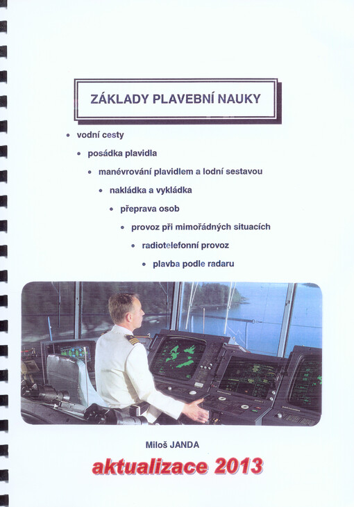 Základy plavební nauky :skripta pro přípravu na zkoušku způsobilosti vůdců a členů posádek plavidel : [aktualizace 2013]