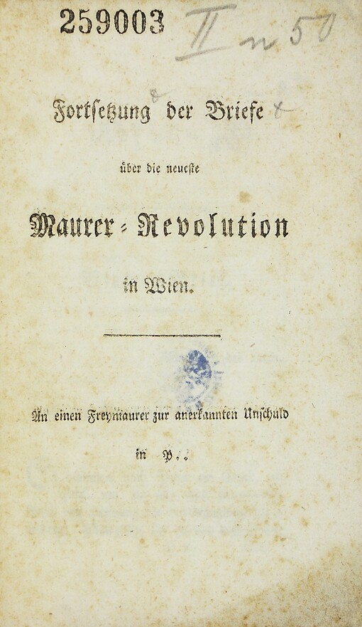 Fortsetzung der Briefe über die neueste Maurer-Revolution in Wien :An einem Freymaurer zur annerkannten Unschuld in P[rag].