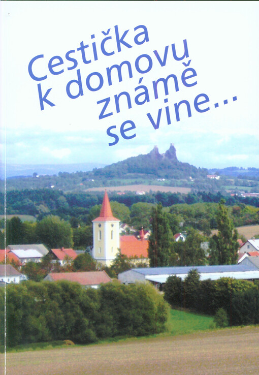 Cestička k domovu známě se vine-- :sborník k II. sjezdu rodáků a přátel Libošovicka