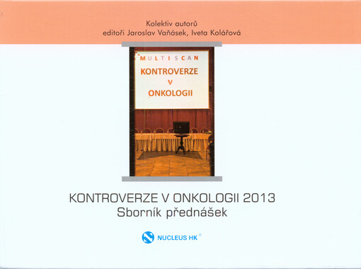 Kontroverze v onkologii :sborník přednášek