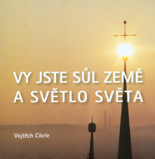 Vy jste sůl země a světlo světa :meditace a promluvy