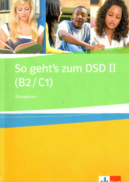 So geht's zum DSD II :(B2/C1), Übungsbuch