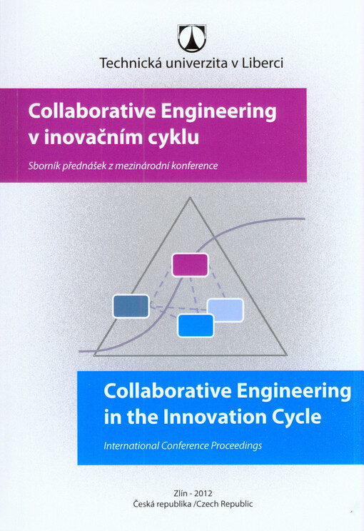 Collaborative Engineering v inovačním cyklu :sborník přednášek z mezinárodní konference = Collaborative Engineering in the Innovation Cycle : international conference proceedings : Zlín 2012