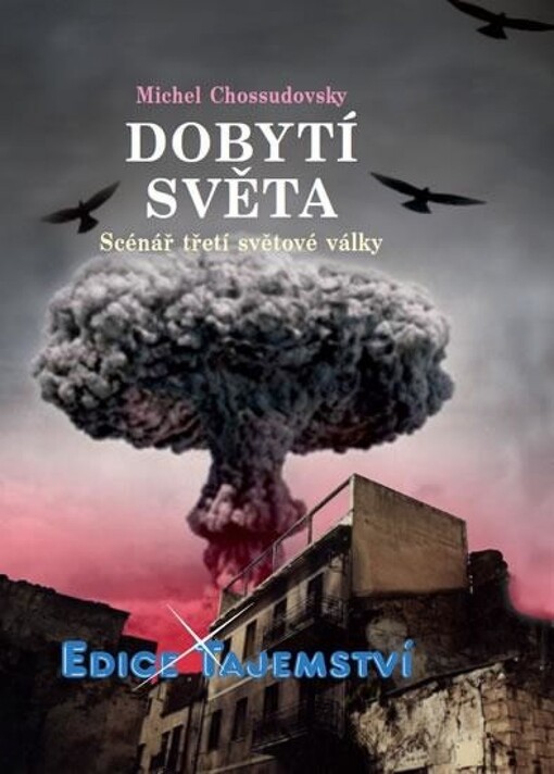 Dobytí světa :scénář třetí světové války : tajné plány Pentagonu na vytvoření nového světového řádu