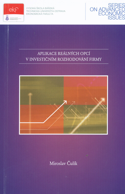 Aplikace reálných opcí v investičním rozhodování firmy