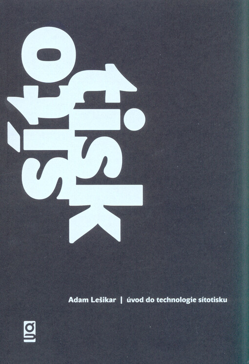 Sítotisk : úvod do technolgie sítotisku